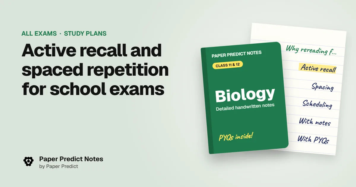 Active recall and spaced repetition for school exams — Paper Predict Notes