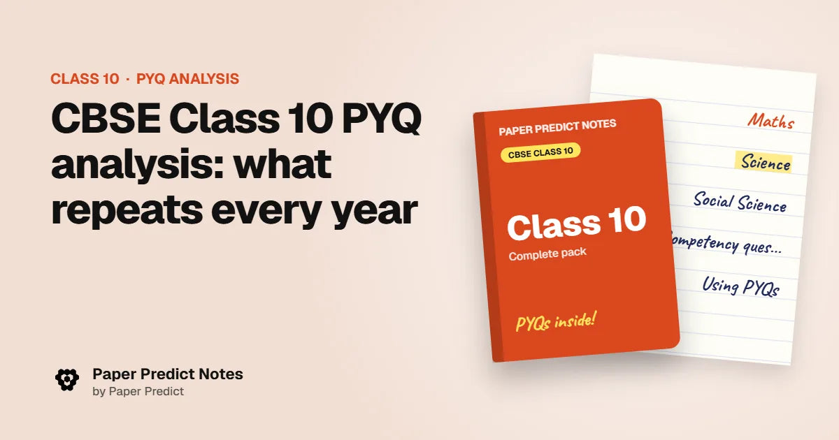 CBSE Class 10 PYQ analysis: what repeats every year — Paper Predict Notes