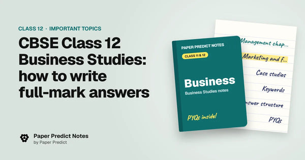 CBSE Class 12 Business Studies: how to write full-mark answers — Paper Predict Notes