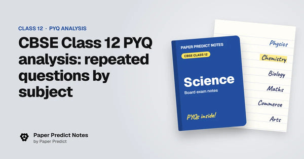 CBSE Class 12 PYQ analysis: repeated questions by subject — Paper Predict Notes