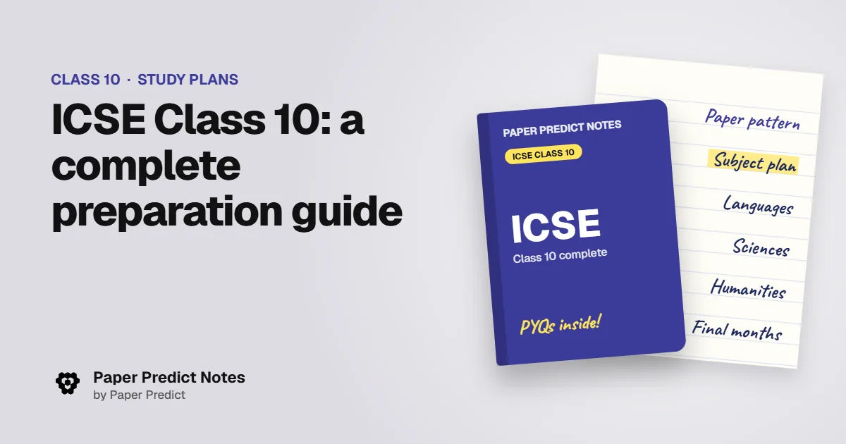 ICSE Class 10: a complete preparation guide — Paper Predict Notes