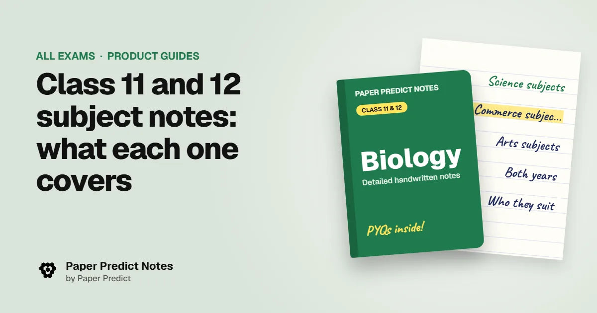 Class 11 and 12 subject notes: what each one covers — Paper Predict Notes