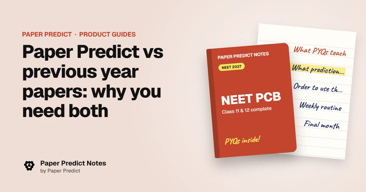 Paper Predict vs previous year papers: why you need both — Paper Predict Notes