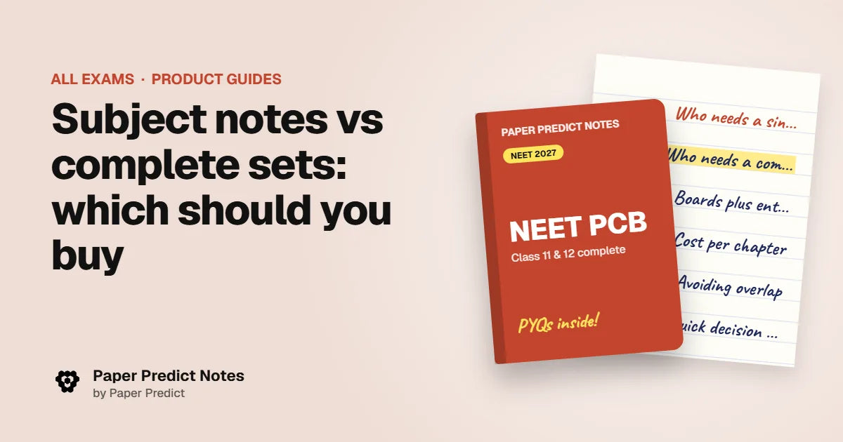 Subject notes vs complete sets: which should you buy — Paper Predict Notes