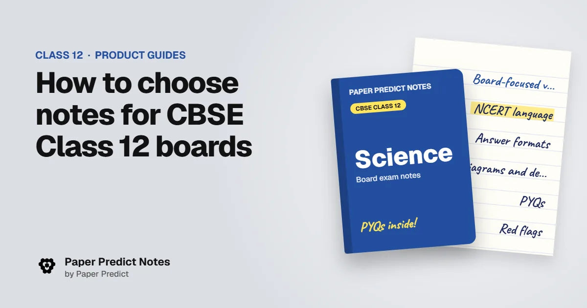 How to choose notes for CBSE Class 12 boards — Paper Predict Notes