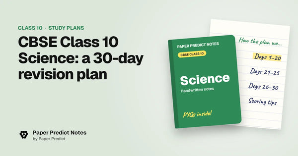 CBSE Class 10 Science: a 30-day revision plan — Paper Predict Notes