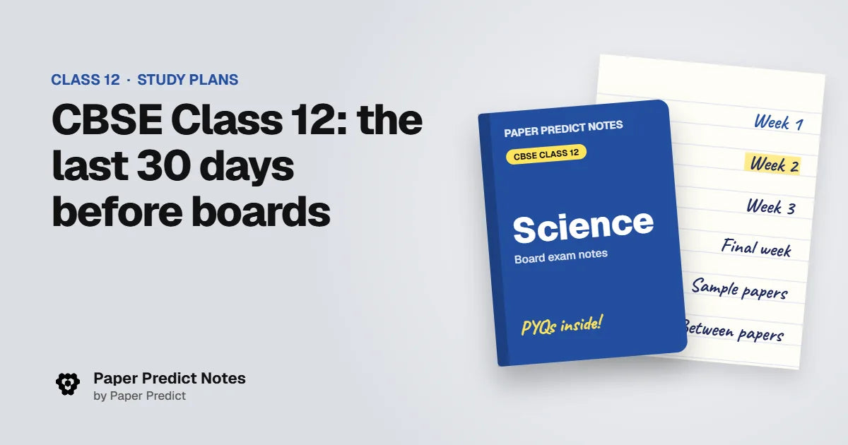 CBSE Class 12: the last 30 days before boards — Paper Predict Notes