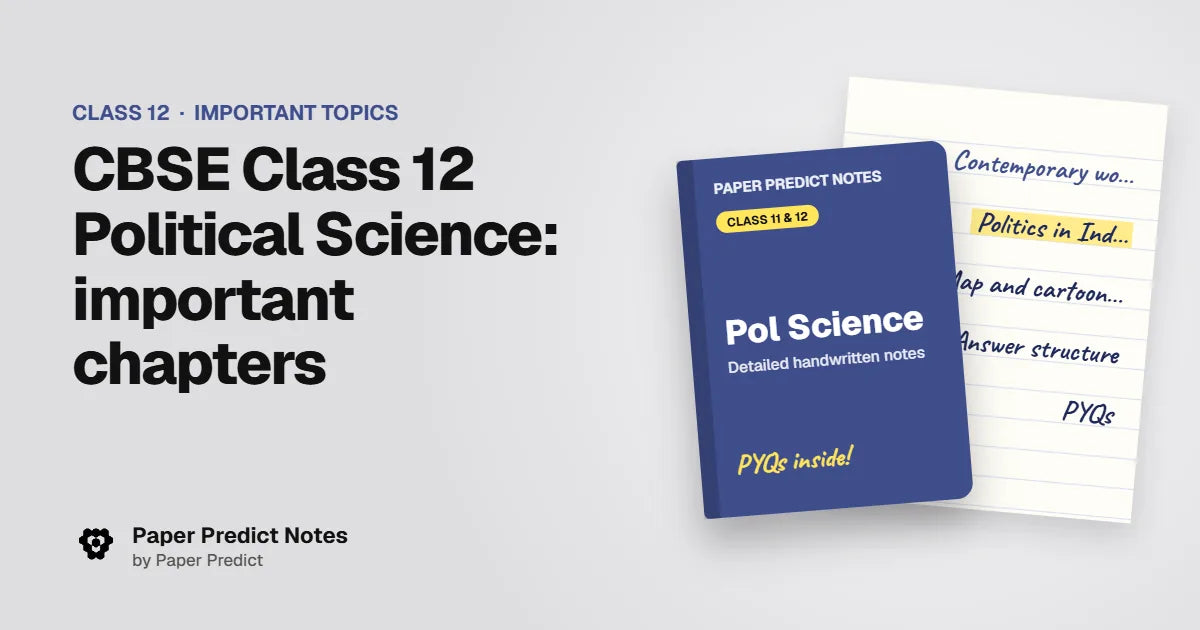 CBSE Class 12 Political Science: important chapters — Paper Predict Notes