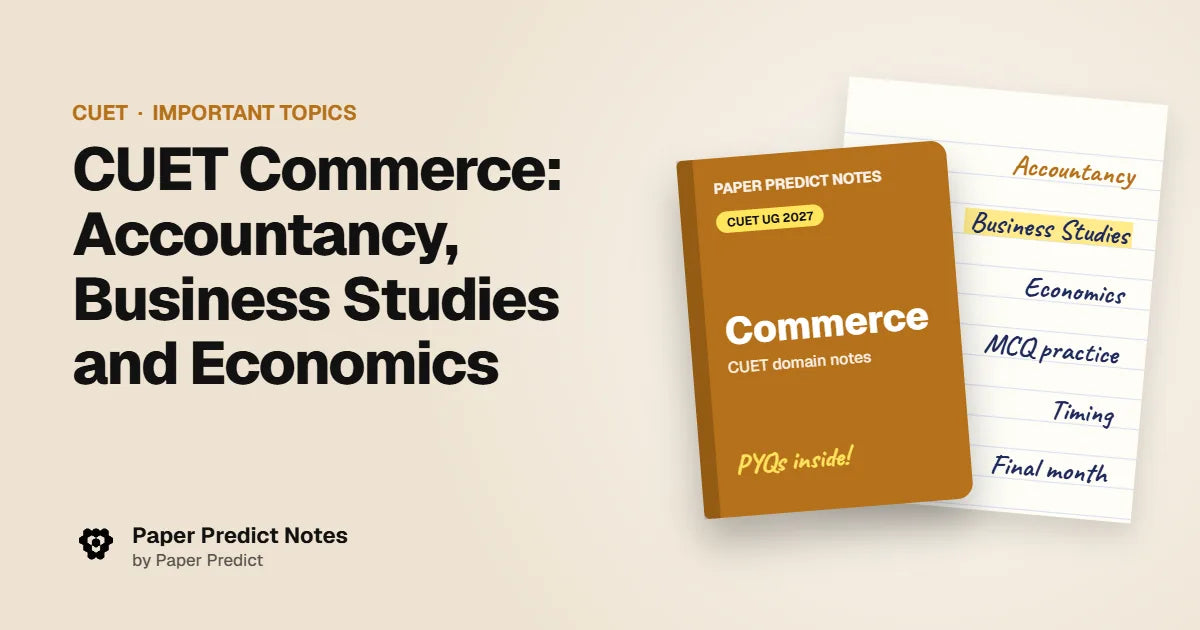 CUET Commerce: Accountancy, Business Studies and Economics — Paper Predict Notes