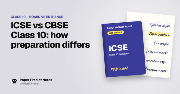 ICSE vs CBSE Class 10: how preparation differs — Paper Predict Notes