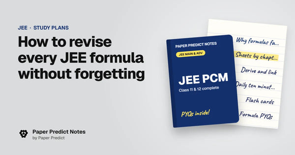 How to revise every JEE formula without forgetting — Paper Predict Notes