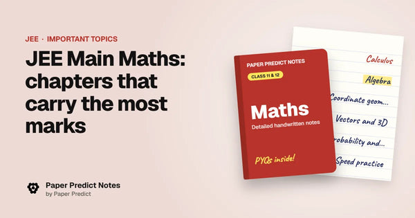 JEE Main Maths: chapters that carry the most marks — Paper Predict Notes