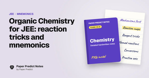 Organic Chemistry for JEE: reaction tricks and mnemonics — Paper Predict Notes