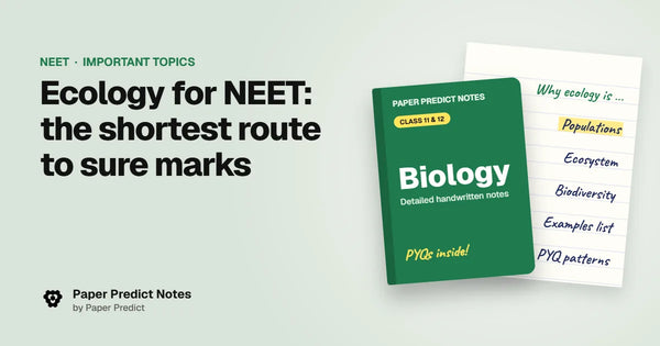 Ecology for NEET: the shortest route to sure marks — Paper Predict Notes
