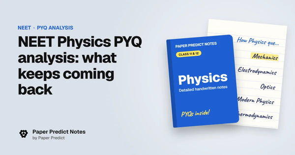 NEET Physics PYQ analysis: what keeps coming back — Paper Predict Notes
