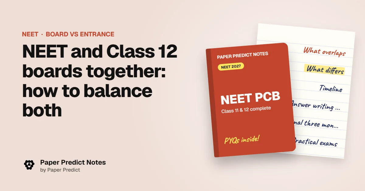 NEET and Class 12 boards together: how to balance both — Paper Predict Notes