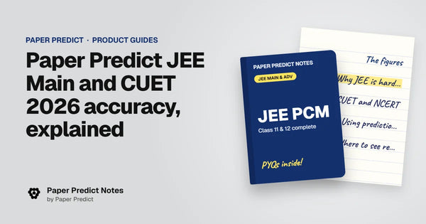 Paper Predict JEE Main and CUET 2026 accuracy, explained — Paper Predict Notes